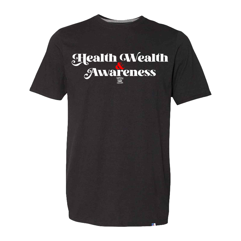 "Health Wealth & Awareness" Tee