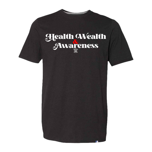 "Health Wealth & Awareness" Tee